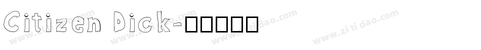 Citizen Dick字体转换